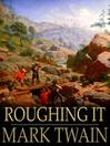 Roughing It (eBook)